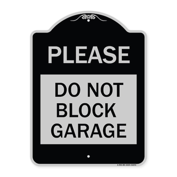 Please Do Not Block Garage Heavy-Gauge Aluminum Architectural Sign, 24" x 18", BS-1824-23296